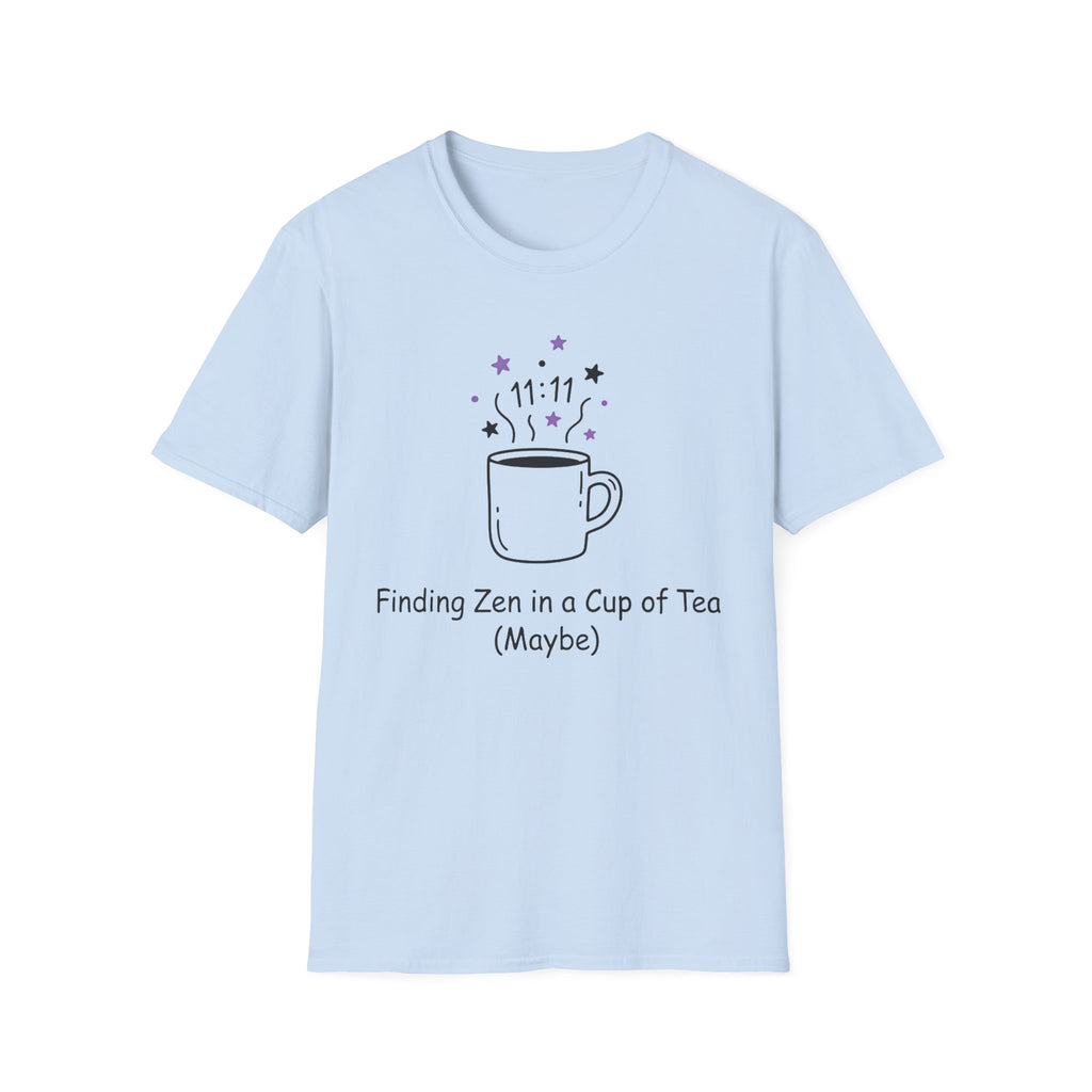 Finding Zen In A Cup Of Tea Maybe T-Shirt