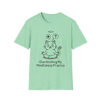 Overthinking My Mindfulness Practice T-Shirt