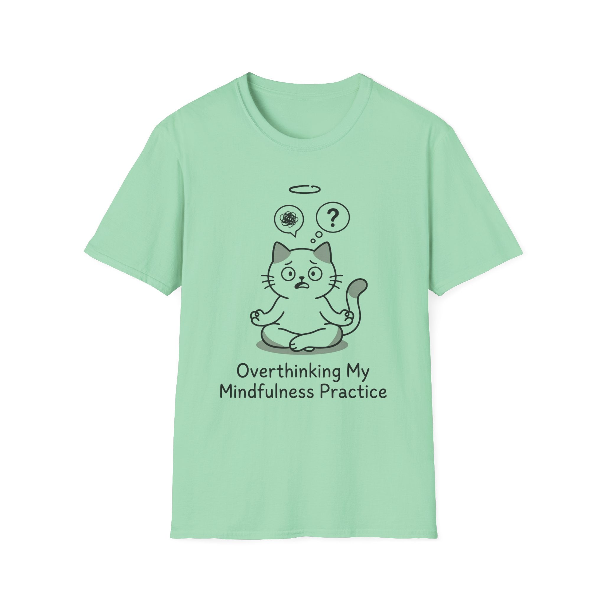 Overthinking My Mindfulness Practice T-Shirt