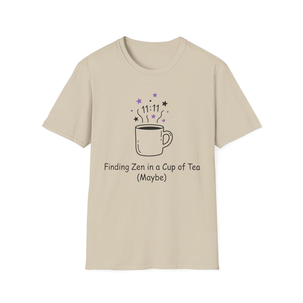 Finding Zen In A Cup Of Tea Maybe T-Shirt