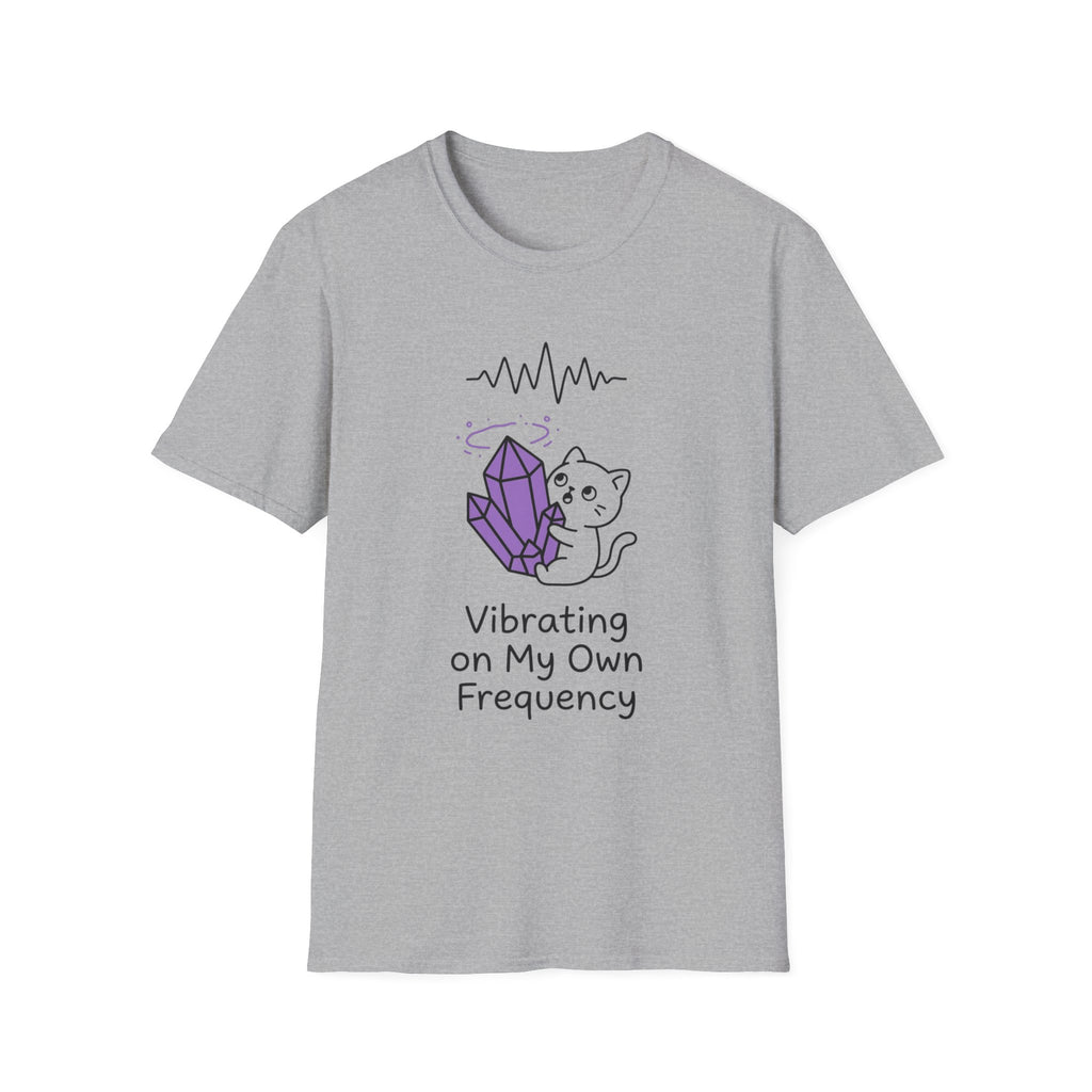 Vibrating On My Own Frequency T-Shirt