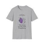 Vibrating On My Own Frequency T-Shirt
