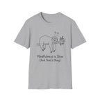Mindfulness Is Slow T-Shirt