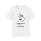 Trying My Best To Align My Chakras T-Shirt