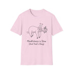 Mindfulness Is Slow T-Shirt
