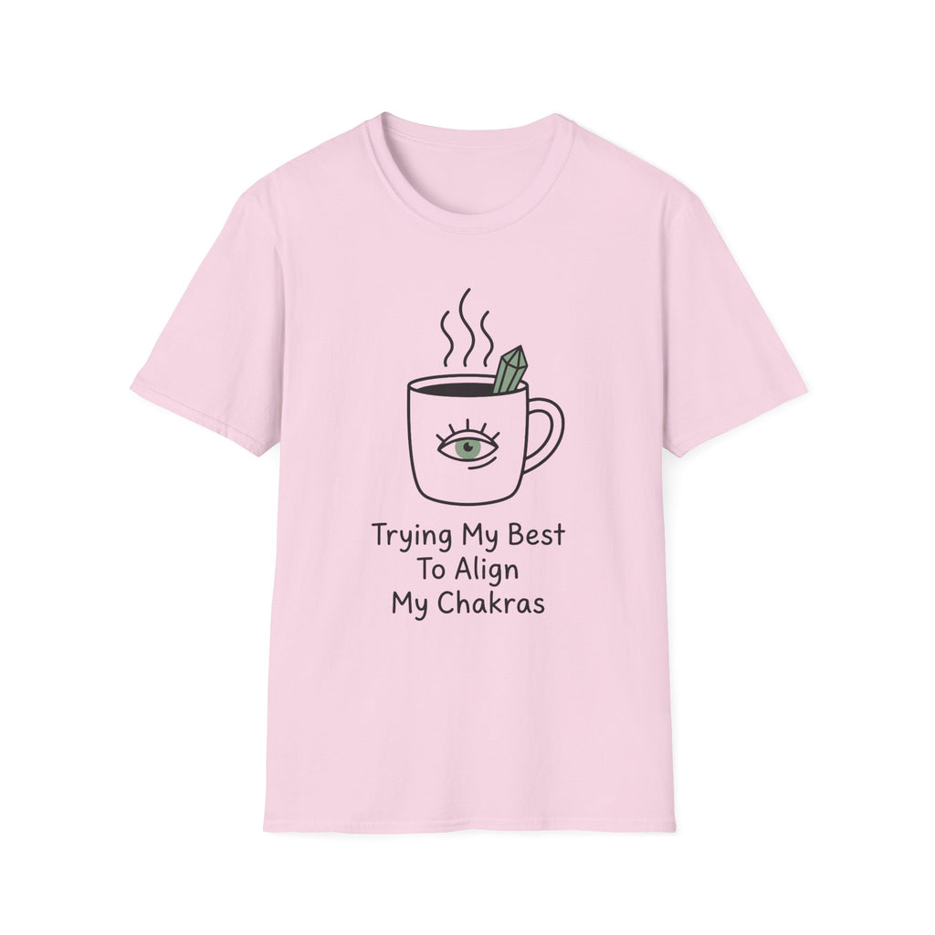 Trying My Best To Align My Chakras T-Shirt