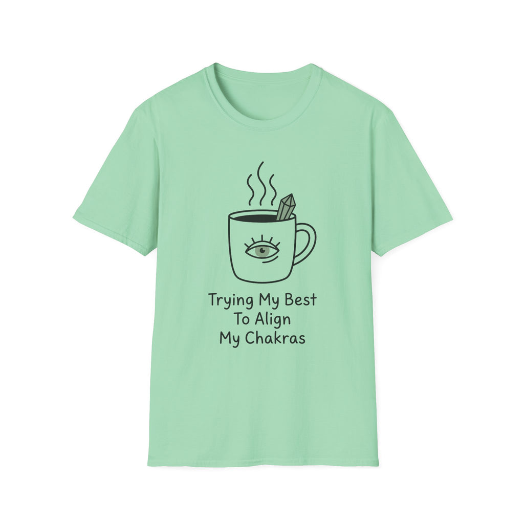 Trying My Best To Align My Chakras T-Shirt
