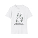 Overthinking My Mindfulness Practice T-Shirt