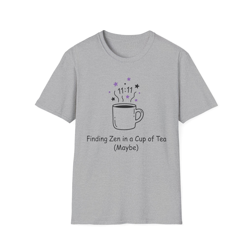 Finding Zen In A Cup Of Tea Maybe T-Shirt