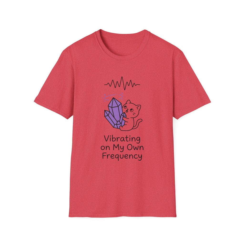 Vibrating On My Own Frequency T-Shirt