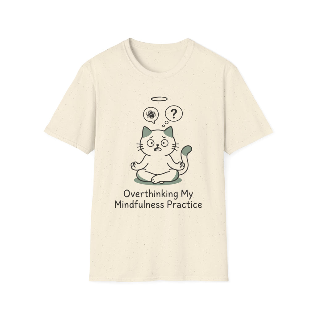 Overthinking My Mindfulness Practice T-Shirt