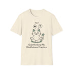 Overthinking My Mindfulness Practice T-Shirt