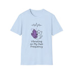 Vibrating On My Own Frequency T-Shirt