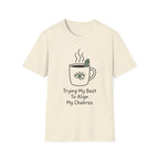 Trying My Best To Align My Chakras T-Shirt