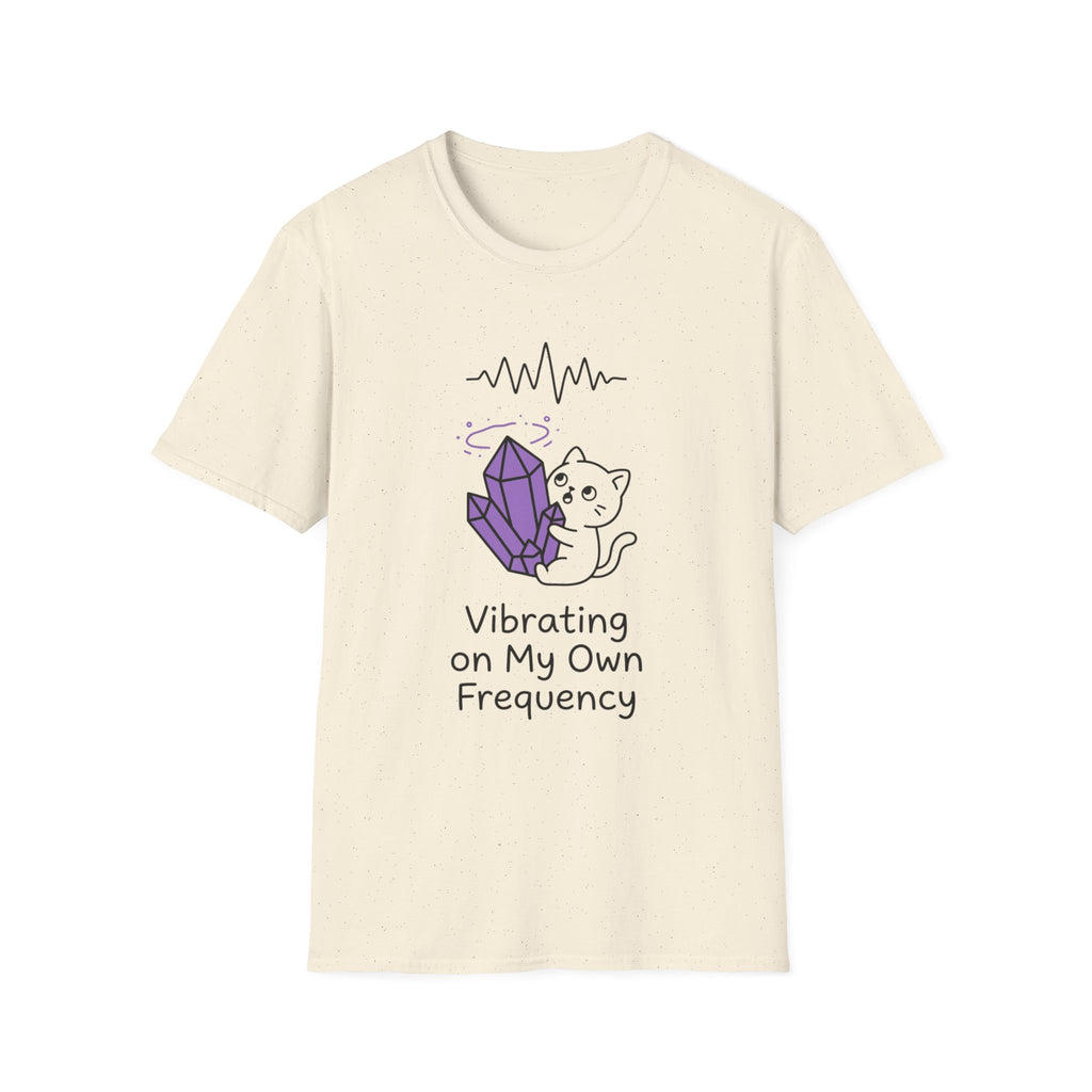 Vibrating On My Own Frequency T-Shirt
