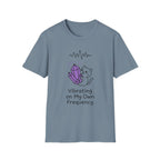 Vibrating On My Own Frequency T-Shirt